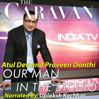 The Caravan: Our Man in the Studio S01E03 - Praveen Donthi, Atul Dev