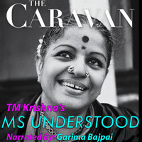 The Caravan: MS Understood S01E05 - TM Krishna