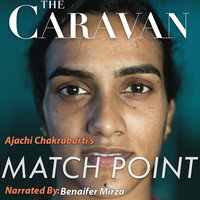 The Caravan: Match Point S01E07 - Ajachi Chakrabarti