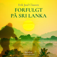 Forfulgt på Sri Lanka - Erik Juul Clausen