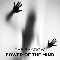 Power of the Mind - The Shadow