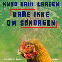 Bare ikke om søndagen - Knud Erik Larsen