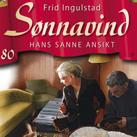 Sønnavind 80: Hans sanne ansikt - Frid Ingulstad