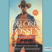 Texas-Sized Trouble: Cowboy Dreaming (A Wrangler's Creek Novel) - Delores Fossen