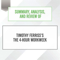Summary, Analysis, and Review of Timothy Ferriss's The 4-Hour Workweek - Start Publishing Notes