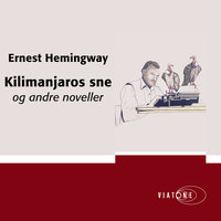 Kilimanjaros sne og andre noveller - Ernest Hemingway