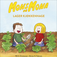 Mons og Mona lager kjøkkenhage - Morten N. Pedersen, Pål H. Christiansen