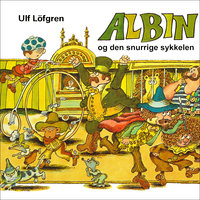 Albin og den snurrige sykkelen - Ulf Löfgren