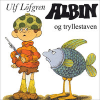 Albin og tryllestaven - Ulf Löfgren