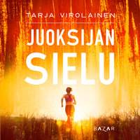 Juoksijan sielu - Tarja Virolainen