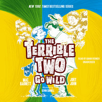 The Terrible Two Go Wild - Jory John, Mac Barnett
