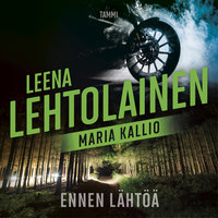 Ennen lähtöä: Maria Kallio 7 - Leena Lehtolainen