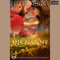 Falling for His Nanny: Horseshoe Home Ranch Romance Book 4 - Liz Isaacson