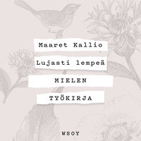 Lujasti lempeä - Mielen työkirja - Maaret Kallio