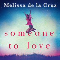 Someone To Love - Melissa de la Cruz