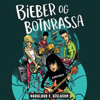 Bieber og Botnrassa - Haraldur Freyr Gíslason