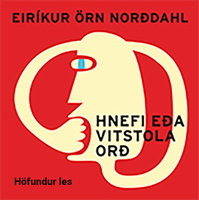 Hnefi eða vitstola orð - Eiríkur Örn Norðdahl