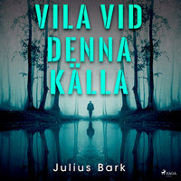Vila vid denna källa - Julius Bark