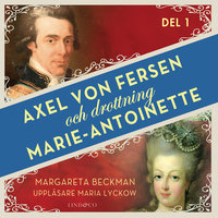 Axel von Fersen och drottning Marie-Antoinette - Del 1 - Margareta Beckman