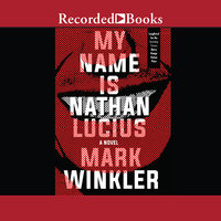 My Name Is Nathan Lucius - Mark Winkler