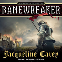 Banewreaker: Volume I of The Sundering - Jacqueline Carey