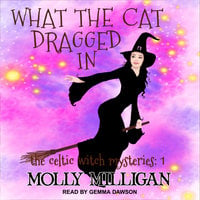 What The Cat Dragged In - Molly Milligan