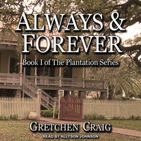 Always & Forever: A Saga of Slavery and Deliverance - Gretchen Craig