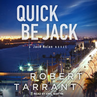 Quick Be Jack: A Jack Nolan Novel - Robert Tarrant