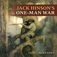 Jack Hinson’s One-Man War - Tom C. McKenney