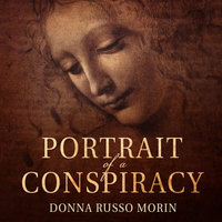 Portrait of a Conspiracy: Da Vinci's Disciples - Donna Russo Morin