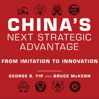 China's Next Strategic Advantage: From Imitation to Innovation - George S. Yip, Bruce McKern