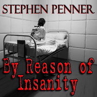 By Reason of Insanity - Stephen Penner