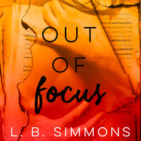 Out of Focus - L. B. Simmons