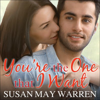 You're the One That I Want - Susan May Warren