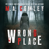 Wrong Place - M. A. Comley