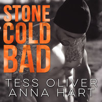 Stone Cold Bad - Anna Hart, Tess Oliver