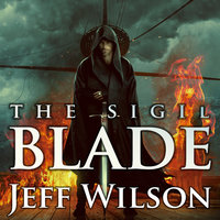 The Sigil Blade - Jeff Wilson