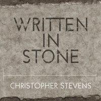 Written in Stone: A Journey Through the Stone Age and the Origins of Modern Language - Christopher Stevens