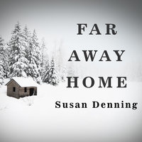 Far Away Home - Susan Denning
