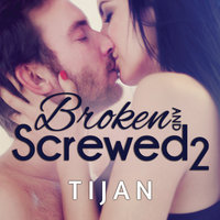 Broken and Screwed 2 - Tijan