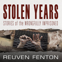 Stolen Years: Stories of the Wrongfully Imprisoned - Reuven Fenton