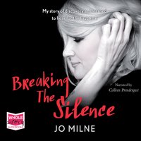 Breaking the Silence - Joanne Milne