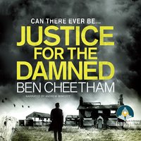 Justice for the Damned: A serial killer thriller that builds to a savagely beautiful finale - Ben Cheetham