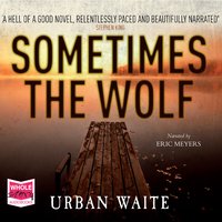 Sometimes the Wolf - Urban Waite