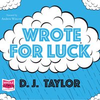 Wrote For Luck - D.J. Taylor