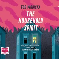 The Household Spirit - Tod Wodicka