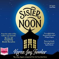 Sister Noon - Karen Joy Fowler