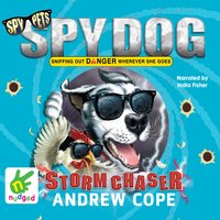 Spy Dog: Stormchaser - Andrew Cope