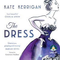 The Dress: A glamorous, gripping, romantic novel - Kate Kerrigan