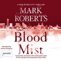 Blood Mist: A gripping serial killer thriller with a dark twist - Mark Roberts